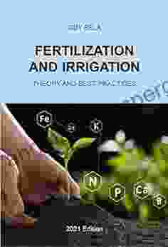 Fertilization And Irrigation Theory And Best Practices