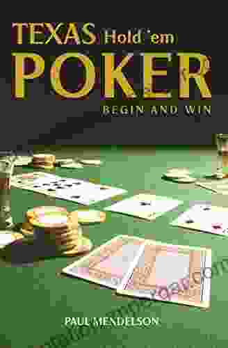 Texas Hold Em Poker: Begin And Win