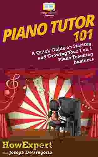 Piano Tutor 101: A Quick Guide On Starting And Growing Your 1 On 1 Piano Teaching Business