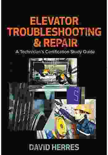 Elevator Troubleshooting Repair: A Technician S Certification Study Guide