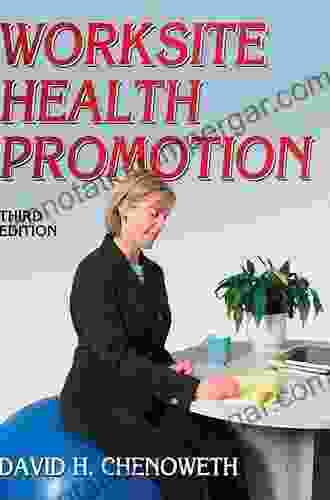 Worksite Health Promotion David H Chenoweth