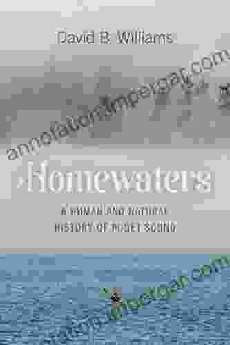 Homewaters: A Human And Natural History Of Puget Sound