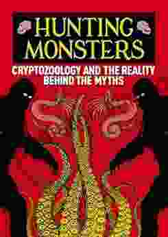 Hunting Monsters: Cryptozoology And The Reality Behind The Myths