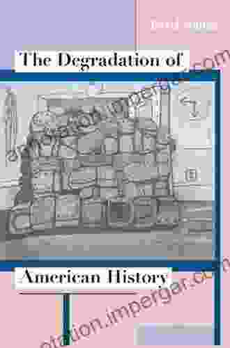 The Degradation Of American History