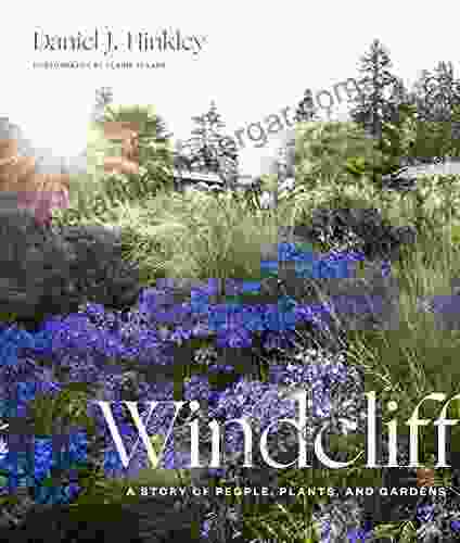 Windcliff: A Story Of People Plants And Gardens