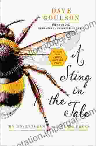 A Sting In The Tale: My Adventures With Bumblebees