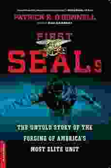 First SEALs: The Untold Story Of The Forging Of America S Most Elite Unit