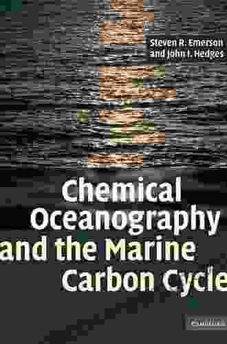 Chemical Oceanography And The Marine Carbon Cycle