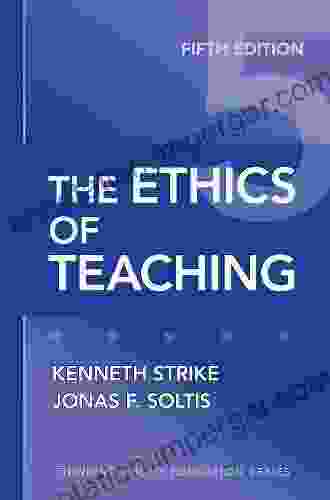 The Ethics Of Teaching 5th Edition (Thinking About Education Series)