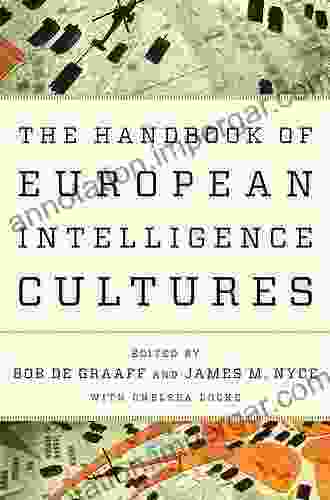 Handbook Of European Intelligence Cultures (Security And Professional Intelligence Education 20)