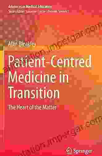 Patient Centred Medicine in Transition: The Heart of the Matter (Advances in Medical Education 3)