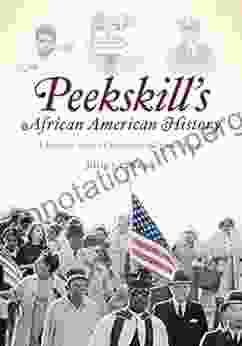 Peekskill S African American History: A Hudson Valley Community S Untold Story (Brief History)