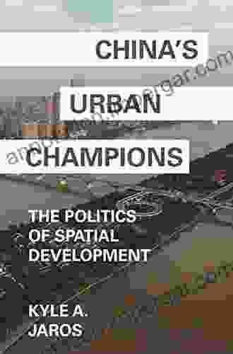 China S Urban Champions: The Politics Of Spatial Development (Princeton Studies In Contemporary China 4)