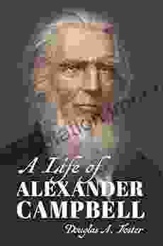 A Life of Alexander Campbell (Library of Religious Biography (LRB))