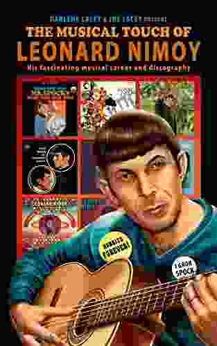 The Musical Touch Of Leonard Nimoy: His Fascinating Musical Career And Discography