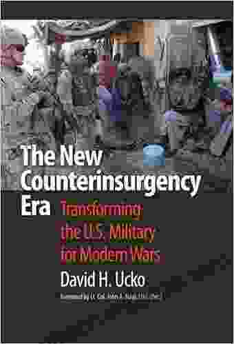 The New Counterinsurgency Era: Transforming The U S Military For Modern Wars