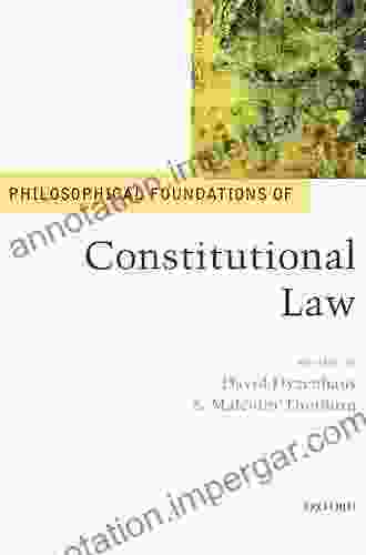 Philosophical Foundations Of Constitutional Law (Philosophical Foundations Of Law)