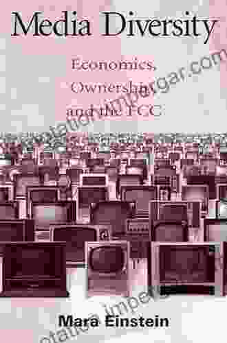 Media Diversity: Economics Ownership and the Fcc (Routledge Communication Series)