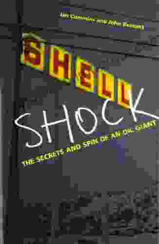 Shell Shock: The Secrets And Spin Of An Oil Giant