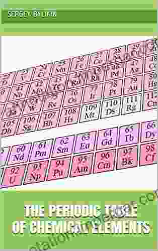 The Periodic Table Of Chemical Elements