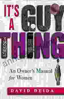 It S A Guy Thing: A Owner S Manual For Women