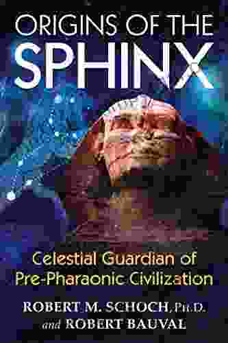 Origins Of The Sphinx: Celestial Guardian Of Pre Pharaonic Civilization