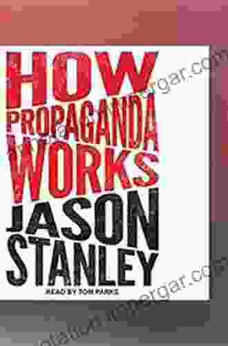 How Propaganda Works Jason Stanley