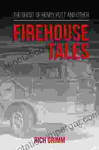 The Ghost Of Henry Putt And Other Firehouse Tales