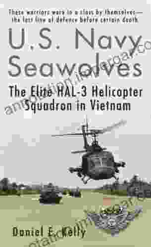 U S Navy Seawolves: The Elite HAL 3 Helicopter Squadron In Vietnam