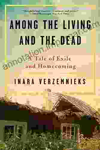 Among The Living And The Dead: A Tale Of Exile And Homecoming