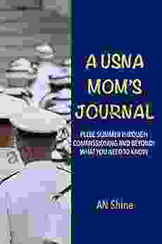 A USNA Mom S Journal: Plebe Summer Through Commissioning And Beyond: What You Need To Know