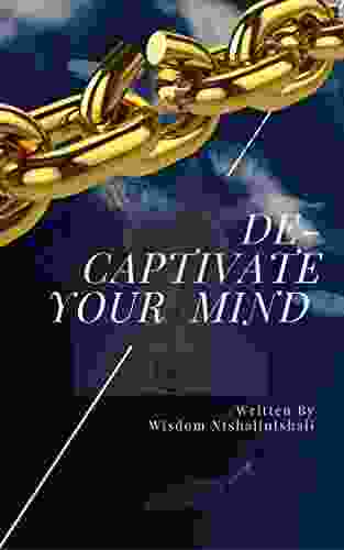 De Captivate Your Mind: We Are Subject To The World That Consumes Our Minds The Most