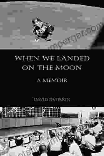 When We Landed On The Moon: A Memoir