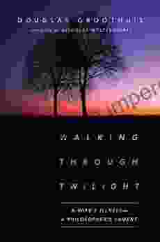 Walking Through Twilight: A Wife S Illness A Philosopher S Lament