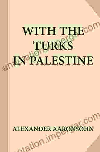 With The Turks In Palestine (Illustrated)