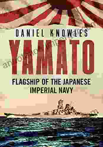 Yamato: Flagship Of The Japanese Imperial Navy